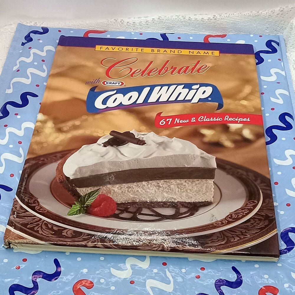 Celebrate With Cool Whip 67 Recipes Cookbook Kraft